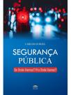 Segurança pública, de onde viemos pra onde vamos Segurança pública, de onde viemos pra onde vamos