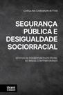 Segurança Pública e Desigualdade Sociorracial: efeitos do poder punitivo estatal no Brasil contemporâneo
