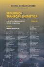 Segurança & Transição Energética: Tomo III: A Sustentabilidade do Setor de Energia Segurança & Transição Energética: Tomo III: A Sustentabilidade do Setor de Energia