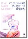 Seis Meses Em Que Fui Homem, Os