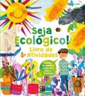 Seja ecologico! livro de atividades - PE DA LETRA