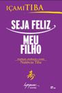 Seja feliz, meu filho - INTEGRARE EDITORA