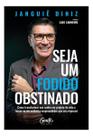Seja Um Fodido Obstinado