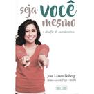 Seja Você Mesmo - O Desafio do Autodomínio - EME