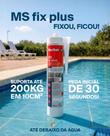 Selante Adesivo MS Fix Plus Fischer Poliuretano Hibrido Universal Cola em baixo D'água 400gr