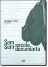Sem Escola, Sem Documento - E-PAPERS