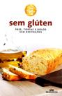 Sem Glúten: Pães, tortas e bolos sem restrições (Viva Melhor)