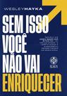 Sem isso você não vai Enriquecer - EDITORA SAVI Sem isso você não vai Enriquecer - EDITORA SAVI
