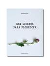 Sem licença para florescer