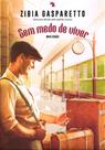 Sem Medo de Viver - Romance de Zibia Gasparetto