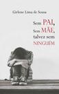 Sem pai, sem mae, talvez sem ninguem - ALL PRINT