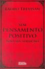 Sem Pensamento Positivo Não Há Solução - DA MENTE Sem Pensamento Positivo Não Há Solução - DA MENTE