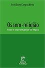 Sem religião: Aurora de uma espiritualidade não religiosa, Os - PUC-MINAS