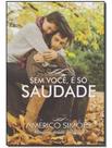 Sem Você, é Só Saudade Sem Você, é Só Saudade
