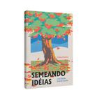Semeando Idéias - Semeando Idéias -