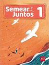 SEMEAR JUNTOS - ENSINO RELIGIOSO - 1º ANO - SM EDIÇOES - DIDÁTICOS SEMEAR JUNTOS - ENSINO RELIGIOSO - 1º ANO - SM EDIÇOES - DIDÁTICOS