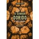 Senhor DORIDO e outros poemas, O - 7 LETRAS Senhor DORIDO e outros poemas, O - 7 LETRAS
