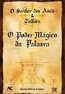 Senhor Dos Aneis E Tolkien O Poder Magico Da Palavra, O