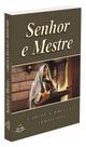 Senhor e Mestre - Reflexões e Ensinamentos Senhor e Mestre - Reflexões e Ensinamentos