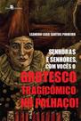 Senhoras e senhores, com vocês o grotesco tragicômico no palhaço! - PACO EDITORIAL Senhoras e senhores, com vocês o grotesco tragicômico no palhaço! - PACO EDITORIAL