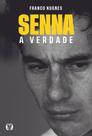 Senna, a Verdade Senna, a Verdade