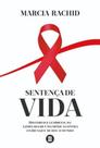 Sentença de vida: histórias e lembranças: a jornada de uma médica contra o vírus que mudou o mundo - MAQUINA DE LIVROS Sentença de vida: histórias e lembranças: a jornada de uma médica contra o vírus que mudou o mundo - MAQUINA DE LIVROS