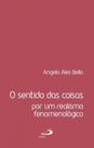 Sentido Das Coisas, O Por Um Realismo Fenomenológico - Paulus