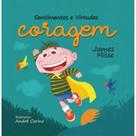 Sentimentos E Virtudes - Coragem