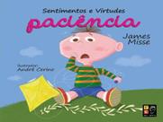 Sentimentos e virtudes - paciência Sentimentos e virtudes - paciência