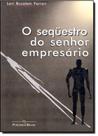 Sequestro do Senhor Empresário, O Sequestro do Senhor Empresário, O