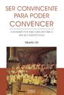 Ser convincente para poder convencer