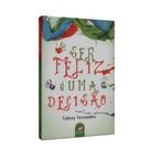 Ser Feliz é Uma Decisão - CEAC