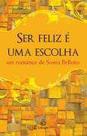 Ser Feliz é uma Escolha - EDIOURO Ser Feliz é uma Escolha - EDIOURO