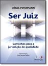 Ser Juiz: Caminhos Para a Jurisdição de Qualidade - ALTERIDADE