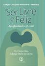 Ser Livre e Feliz: aprofundando a Fé Cristã