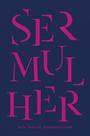 Ser mulher - QUIXOTE + DO