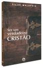 Ser um verdadeiro cristão - Editora Central Gospel