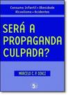 Será a Propaganda Culpada - 5W