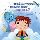 Será que todo mundo sente calma