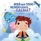 Será que todo mundo sente calma Será que todo mundo sente calma