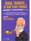 Seria trágico. se não fosse cômico