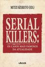 Serial killers: os casos mais famosos da atualidad - UBOOK
