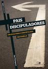 Série Cruciforme - Pais discipuladores - VIDA NOVA