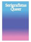 Serigrafistas queer
