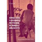 Serviço Social e Acolhimento Institucional de Crianças e Adolescentes - Mórula Editorial