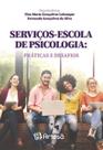 Serviços-escola De Psicologia - Práticas e Desafios Serviços-escola De Psicologia - Práticas e Desafios