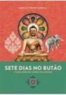 Sete Dias No Butão: O Que Aprendi Sobre Felicidade