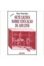 Sete Lições Sobre Educação De Adultos - Cortez Sete Lições Sobre Educação De Adultos - Cortez