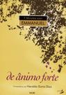 Sete Minutos Com Emmanuel Vol.2 - De Ânimo Forte - Ser Sete Minutos Com Emmanuel Vol.2 - De Ânimo Forte - Ser