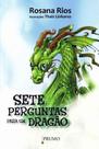 Sete Perguntas Para um Dragão Sete Perguntas Para um Dragão